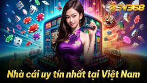 Nhà Cái Uy Tín Việt Nam Là Gì? Sân Chơi Nào Đứng Top 1?